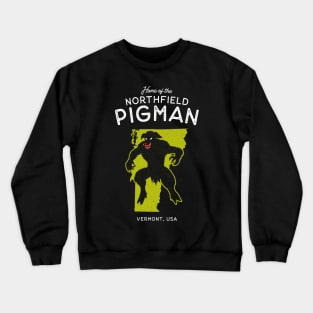 Home of the Northfield Pigman - Vermont USA Cryptid Crewneck Sweatshirt